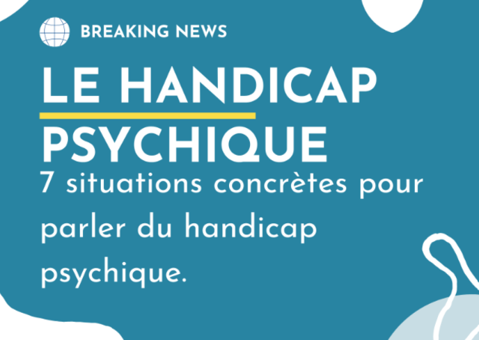 A la découverte des handicaps psychiques